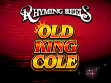 Аппарат на деньги Rhyming Reels – Old King Cole